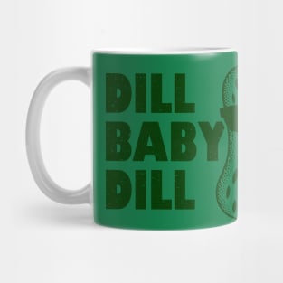 Dill Baby Dill Mug